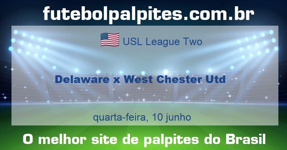 Delaware x West Chester Utd Delaware x West Chester Utd