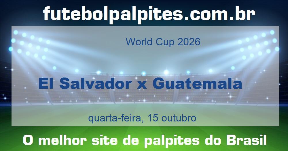 El Salvador x Guatemala El Salvador x Guatemala