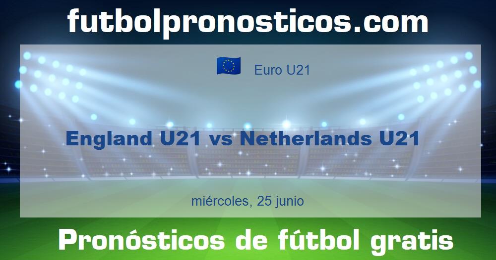 England U21 vs Netherlands U21 England U21 vs Netherlands U21