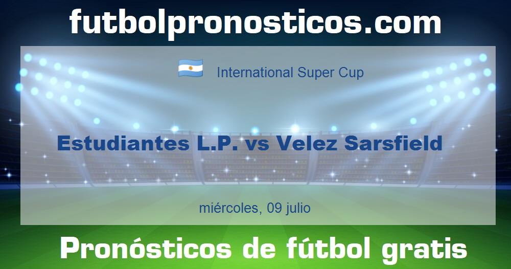 Estudiantes L.P. vs Velez Sarsfield Estudiantes L.P. vs Velez Sarsfield