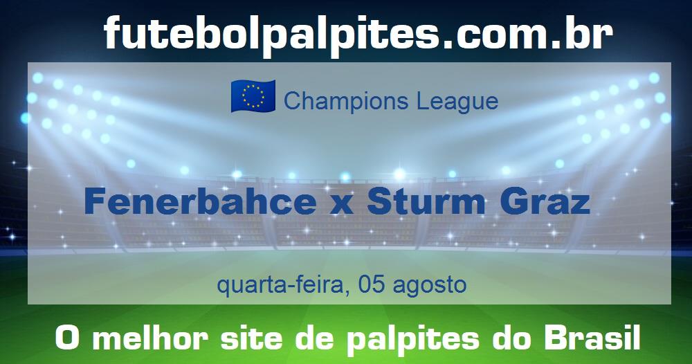 Fenerbahce x Sturm Graz