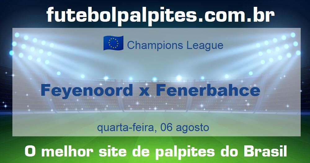 Feyenoord x Fenerbahce