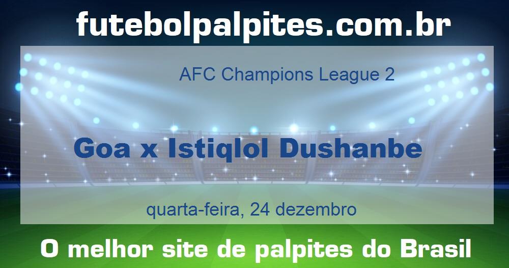 Goa x Istiqlol Dushanbe