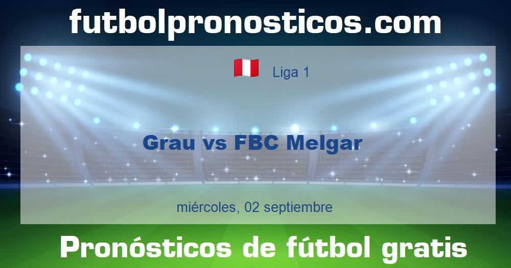 Grau vs FBC Melgar