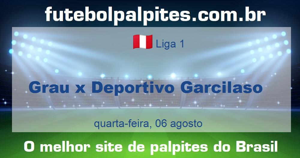 Grau x Deportivo Garcilaso Grau x Deportivo Garcilaso