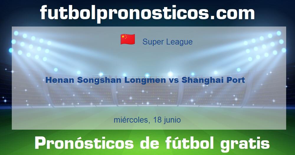 Henan Songshan Longmen vs Shanghai Port Henan Songshan Longmen vs Shanghai Port