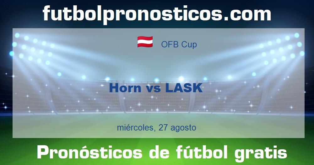 Horn vs LASK Horn vs LASK