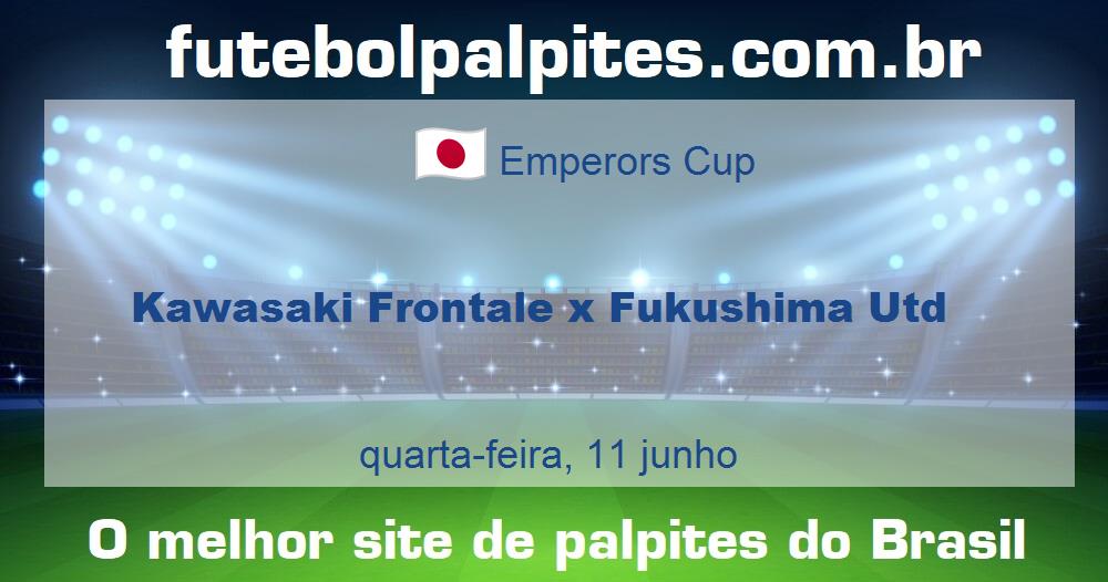 Kawasaki Frontale x Fukushima Utd Kawasaki Frontale x Fukushima Utd