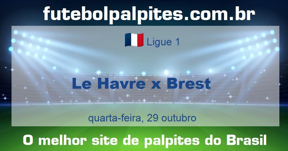 Le Havre x Brest Le Havre x Brest