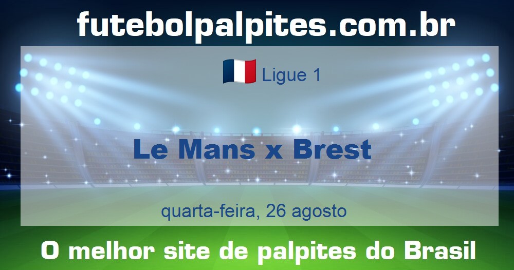 Le Mans x Brest Le Mans x Brest