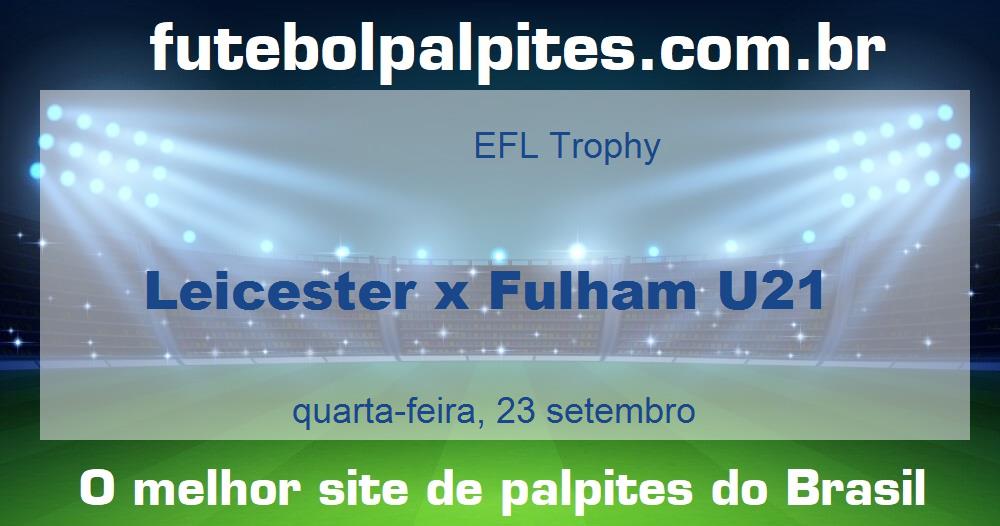 Leicester x Fulham U21 Leicester x Fulham U21