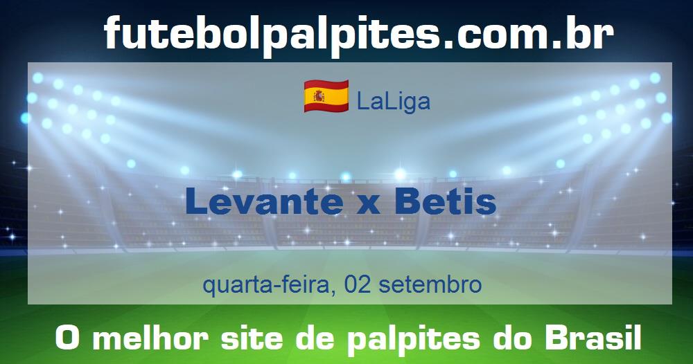 Levante x Betis Levante x Betis