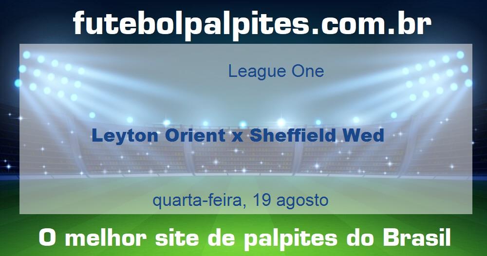 Leyton Orient x Sheffield Wed Leyton Orient x Sheffield Wed