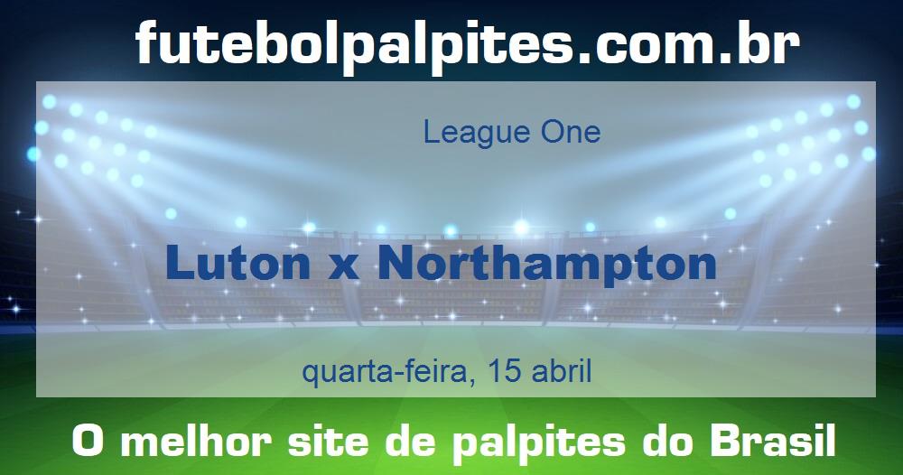 Luton x Northampton