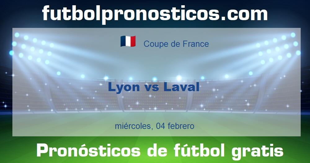Lyon vs Laval Lyon vs Laval