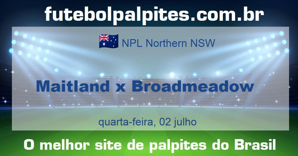 Maitland x Broadmeadow Maitland x Broadmeadow