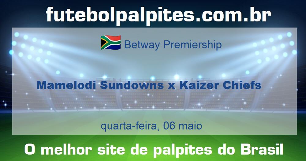 Mamelodi Sundowns x Kaizer Chiefs
