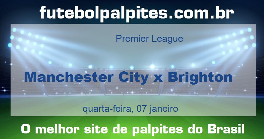 Manchester City x Brighton Manchester City x Brighton