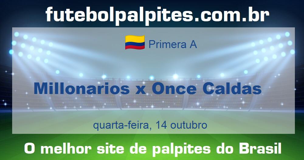 Millonarios x Once Caldas Millonarios x Once Caldas