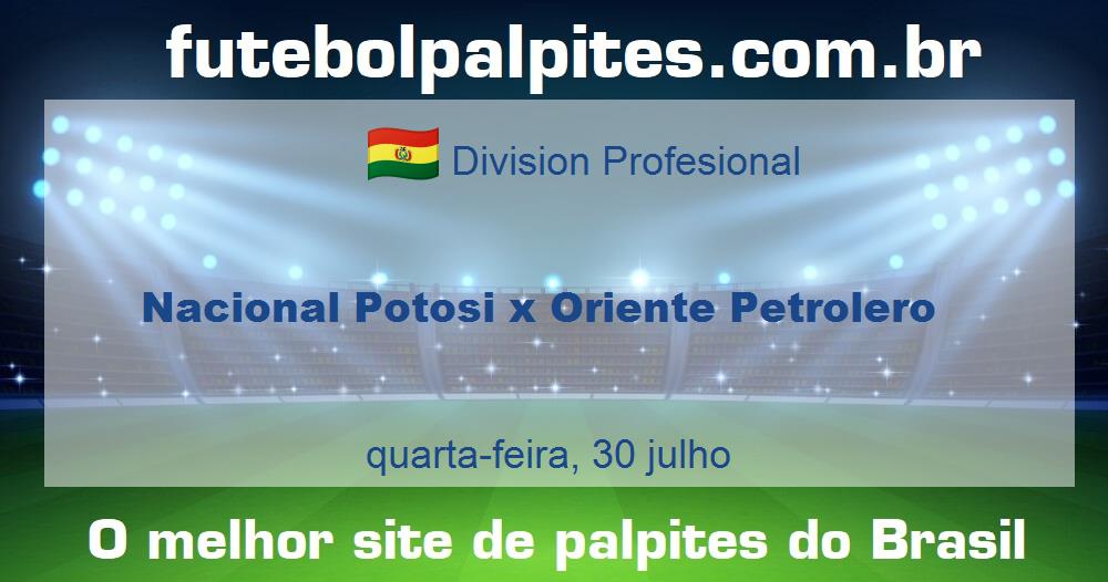 Nacional Potosi x Oriente Petrolero Nacional Potosi x Oriente Petrolero