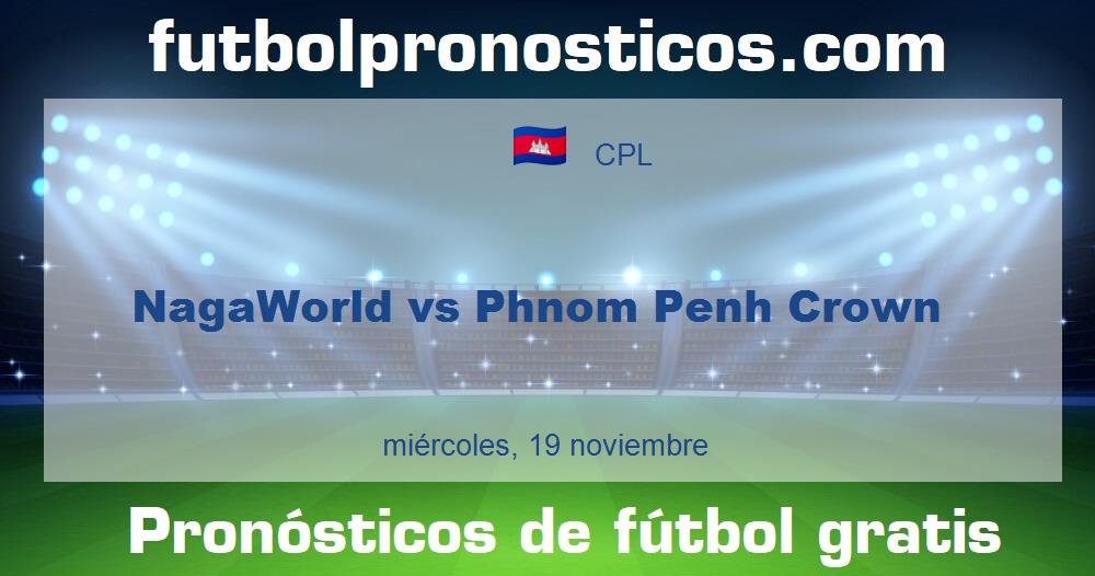 NagaWorld vs Phnom Penh Crown NagaWorld vs Phnom Penh Crown