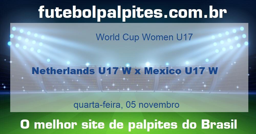 Netherlands U17 W x Mexico U17 W Netherlands U17 W x Mexico U17 W