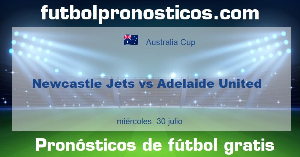 Newcastle Jets vs Adelaide United Newcastle Jets vs Adelaide United