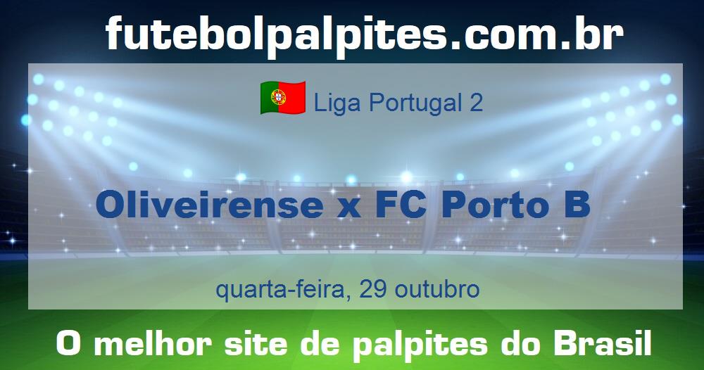 Oliveirense x FC Porto B Oliveirense x FC Porto B