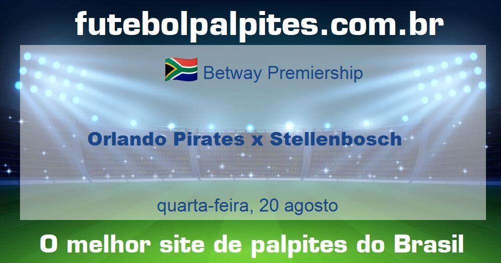 Orlando Pirates x Stellenbosch Orlando Pirates x Stellenbosch