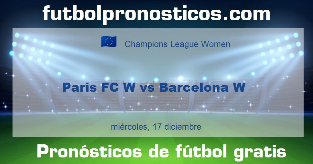 Paris FC W vs Barcelona W Paris FC W vs Barcelona W