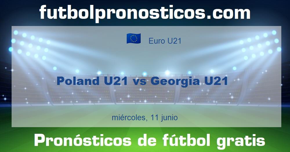 Poland U21 vs Georgia U21 Poland U21 vs Georgia U21