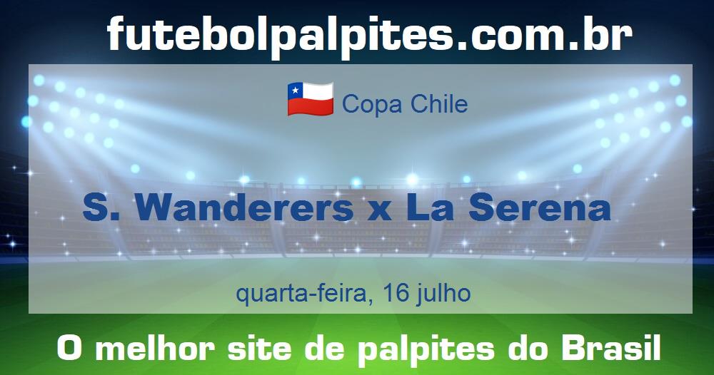 S. Wanderers x La Serena S. Wanderers x La Serena
