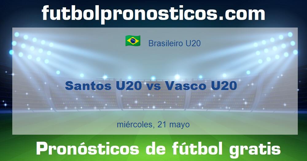 Santos U20 vs Vasco U20 Santos U20 vs Vasco U20