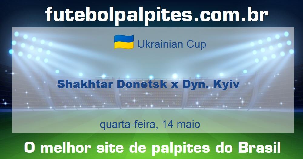 Shakhtar Donetsk x Dyn. Kyiv Shakhtar Donetsk x Dyn. Kyiv