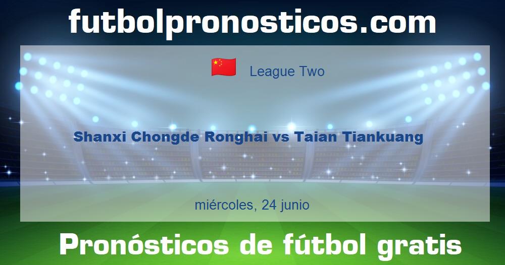 Shanxi Chongde Ronghai vs Taian Tiankuang Shanxi Chongde Ronghai vs Taian Tiankuang
