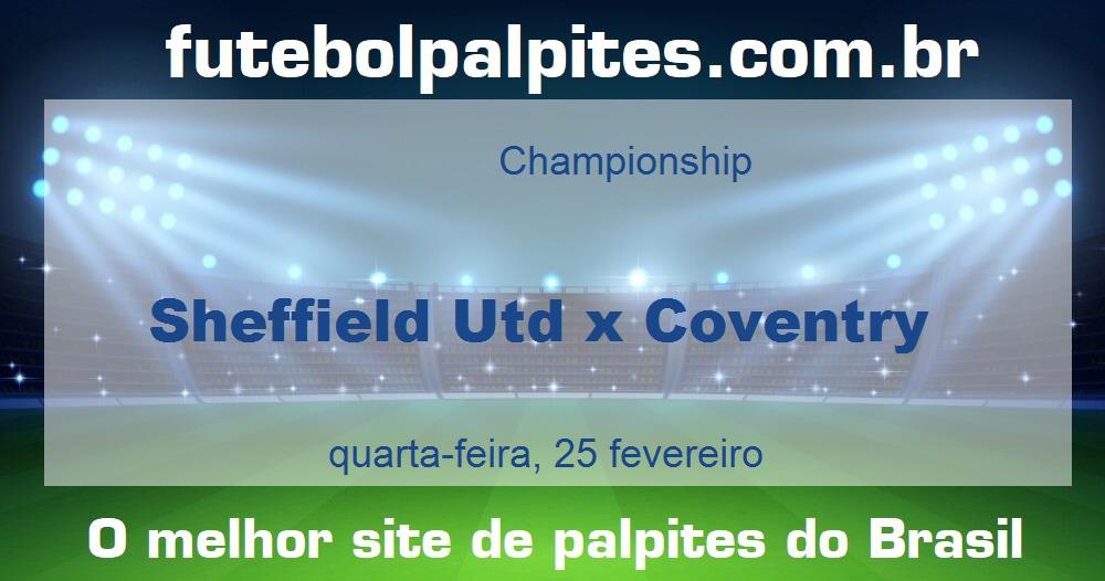 Sheffield Utd x Coventry Sheffield Utd x Coventry