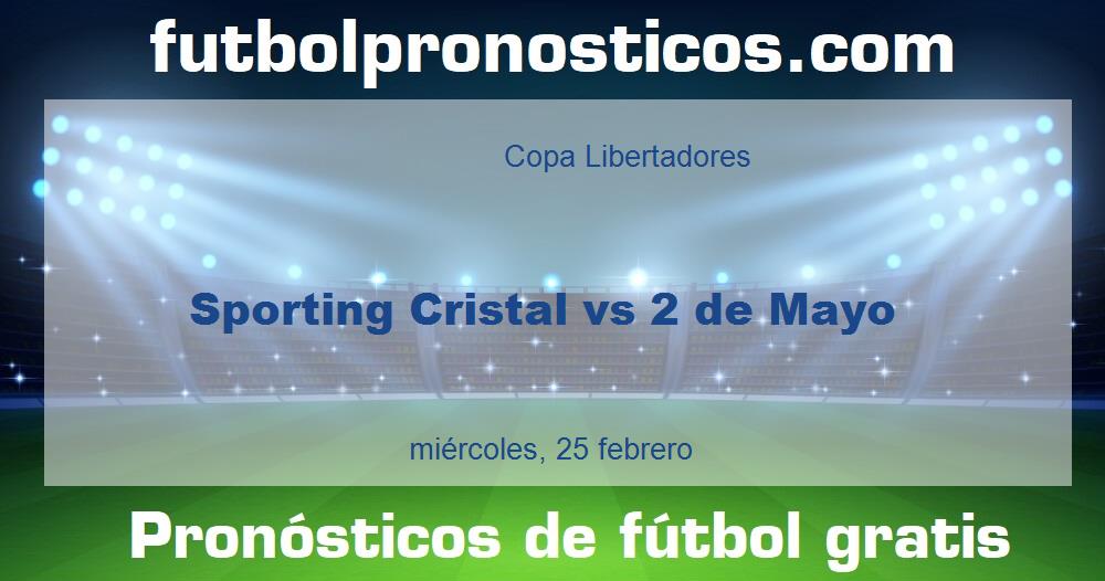 Sporting Cristal vs 2 de Mayo