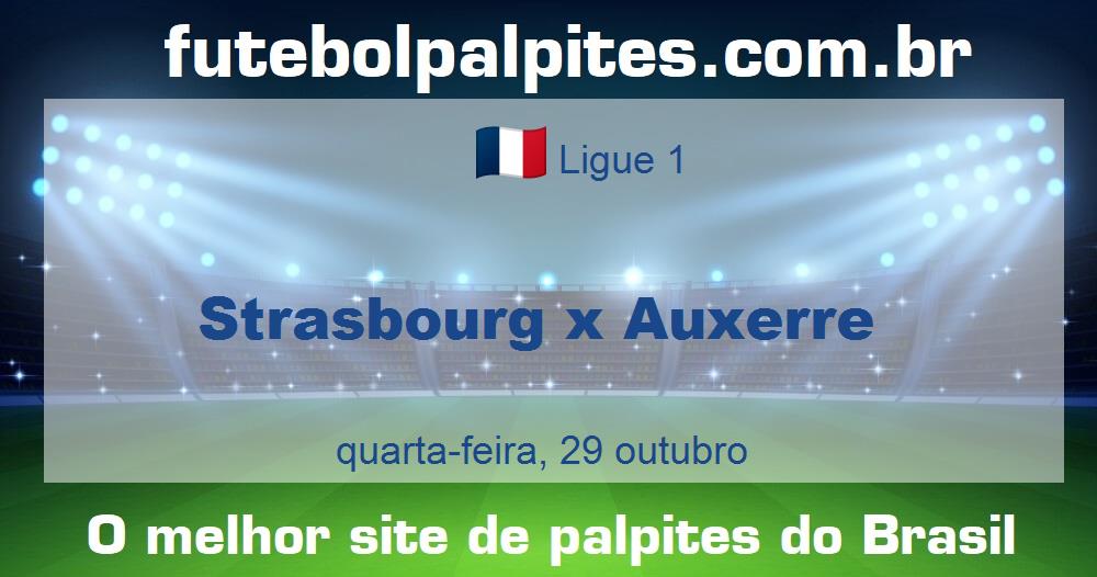 Strasbourg x Auxerre Strasbourg x Auxerre