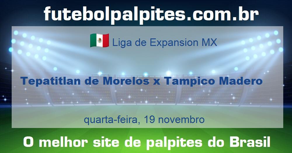 Tepatitlan de Morelos x Tampico Madero Tepatitlan de Morelos x Tampico Madero