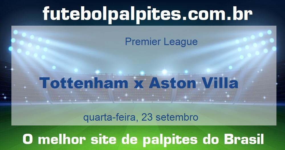 Tottenham x Aston Villa