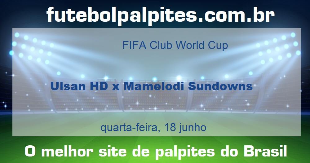 Ulsan HD x Mamelodi Sundowns Ulsan HD x Mamelodi Sundowns