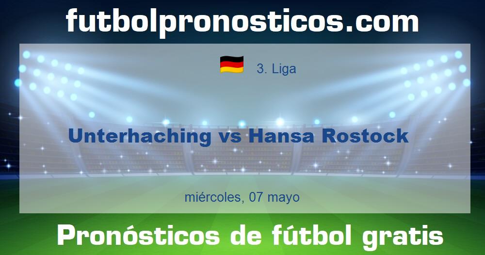 Unterhaching vs Hansa Rostock Unterhaching vs Hansa Rostock