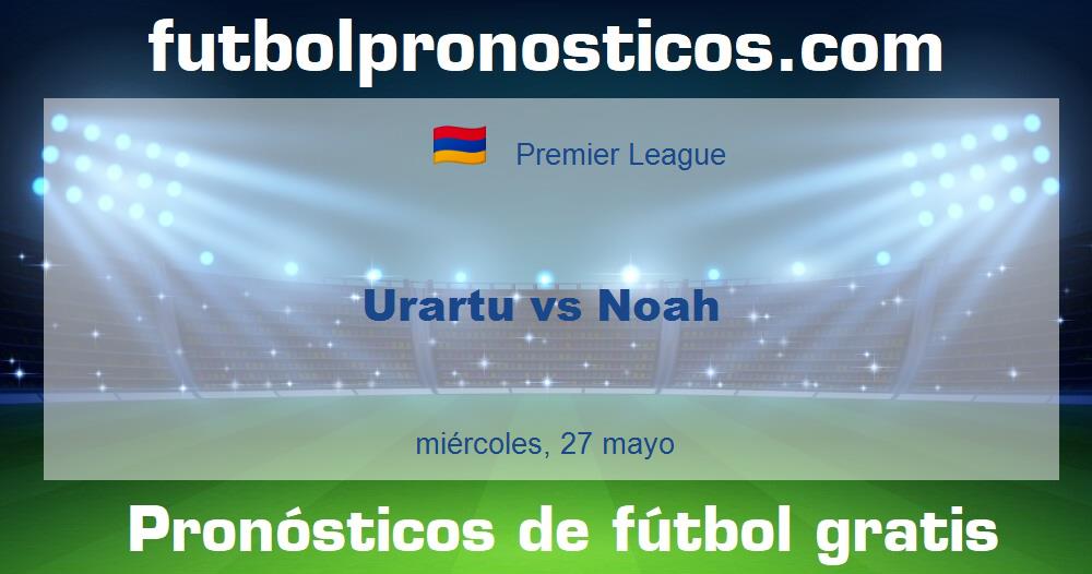 Urartu vs Noah Urartu vs Noah
