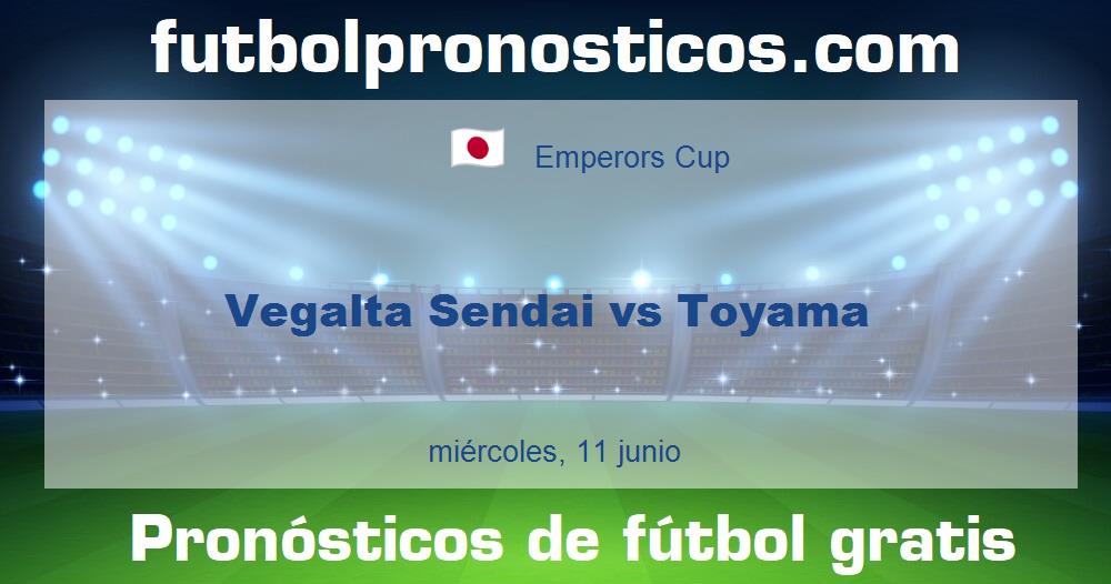 Vegalta Sendai vs Toyama Vegalta Sendai vs Toyama