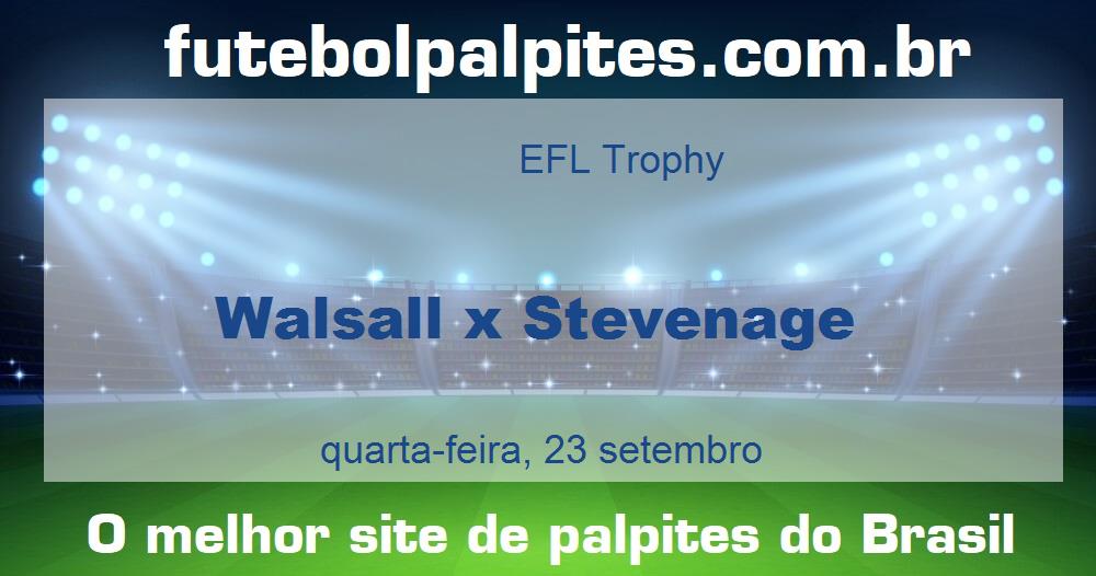 Walsall x Stevenage Walsall x Stevenage