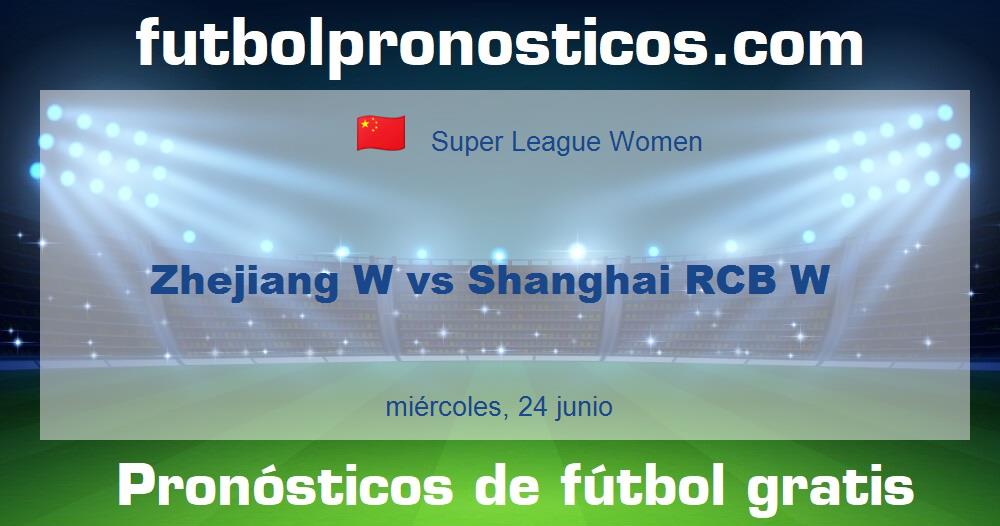 Zhejiang W vs Shanghai RCB W Zhejiang W vs Shanghai RCB W