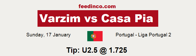 Varzim v Casa Pia Prediction Varzim v Casa Pia Prediction