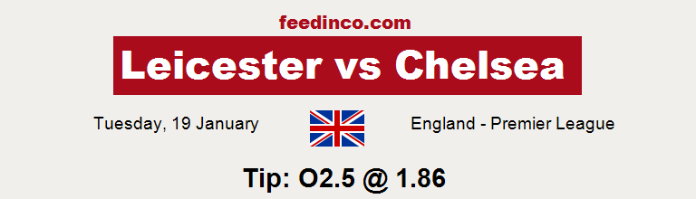 Leicester v Chelsea Prediction Leicester v Chelsea Prediction