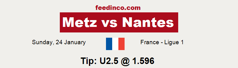 Metz v Nantes Prediction Metz v Nantes Prediction