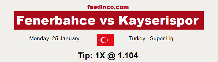 Fenerbahce v Kayserispor Prediction Fenerbahce v Kayserispor Prediction